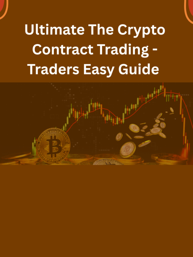 Ultimate The Crypto Contract Trading-Traders Easy Guide 2025